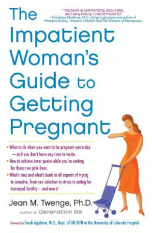 Impatient Woman's Guide to Getting Pregnant (Jean M Twenge PH D)(Miękka)