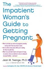 Impatient Woman's Guide to Getting Pregnant