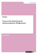 Neozoa. Eine Bedrohung fur mitteleuropaische Fliessgewasser