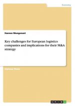 Key challenges for European logistics companies and implications for their M&A strategy