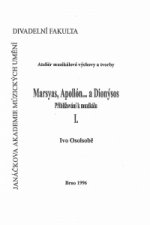Marsyas, Apollón... a Dionýsos I.–II.