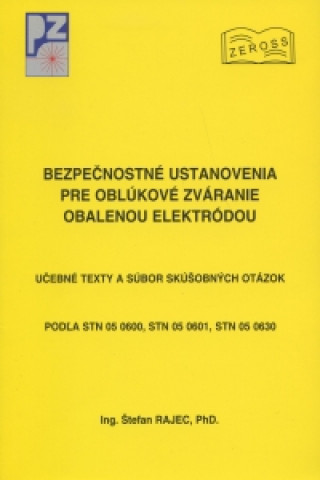 Bezpečnostné ustanovenia pre oblúkové zváranie obalenou elektródou.