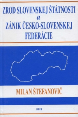 Zrod slovenskej štátnosti a zánik česko-slovenskej federácie