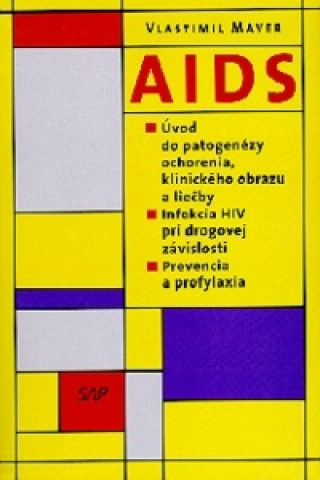 AIDS – Úvod do patogenézy ochorenia, klinického obrazu a liečby