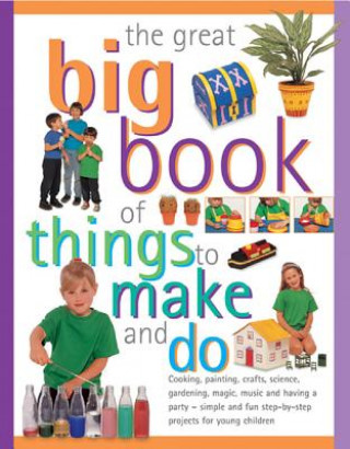 Great Big Book of Things to Make and Do