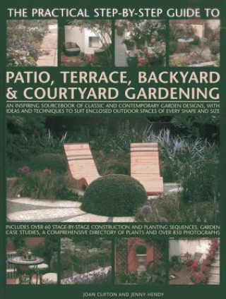 Practical Step-by-step Guide to Patio, Terrace, Backyard & Courtyard Gardening (Joan Clifton)(Miękka)