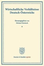 Wirtschaftliche Verhältnisse Deutsch-Österreichs.