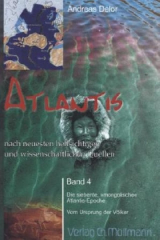 Atlantis nach neuesten hellsichtigen und wissenschaftlichen Quellen. Bd.4. Bd.4