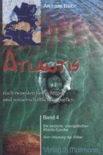 Atlantis nach neuesten hellsichtigen und wissenschaftlichen Quellen. Bd.4. Bd.4