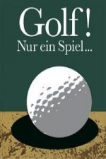 Golf! Bloß ein Spiel . . .