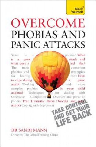Overcome Phobias and Panic Attacks: Teach Yourself