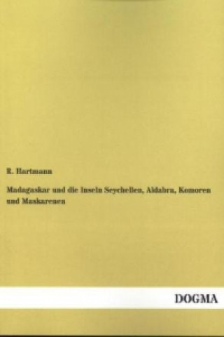 Madagaskar und die Inseln Seychellen, Aldabra, Komoren und Maskarenen