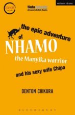 Epic Adventure of Nhamo the Manyika Warrior and his Sexy Wife Chipo