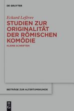 Studien Zur Originalitat Der Roemischen Komoedie
