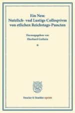 Ein Neu: Nutzlich- vnd Lustigs Colloqvivm von etlichen Reichstags-Puncten.