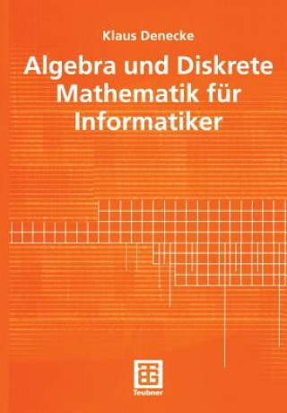 Algebra und Diskrete Mathematik für Informatiker