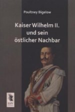 Kaiser Wilhelm II. und sein östlicher Nachbar