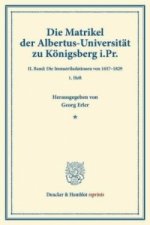 Die Matrikel der Albertus-Universität zu Königsberg i.Pr.