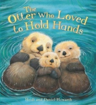 Storytime: the Otter Who Loved to Hold Hands