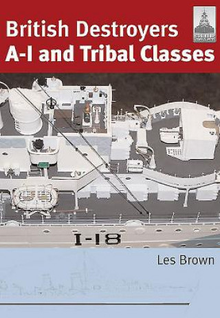 British Destroyers: A-1 and Tribal Classes: Shipcraft 11