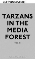 Architecture Words 8 - Tarzans in The Media Forest