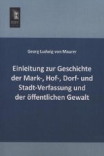 Einleitung zur Geschichte der Mark-, Hof-, Dorf- und Stadt-Verfassung und der öffentlichen Gewalt