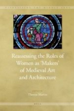 Reassessing the Roles of Women as 'makers' of Medieval Art a