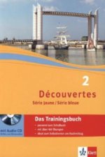 Découvertes 2. Série jaune und Série bleue - Das Trainingsbuch, m. Audio-CD