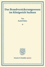 Das Brandversicherungswesen im Königreich Sachsen.
