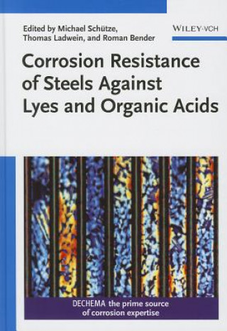 Corrosion Resistance of Steels against Lyes and Organic Acids