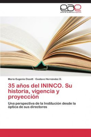 35 anos del ININCO. Su historia, vigencia y proyeccion