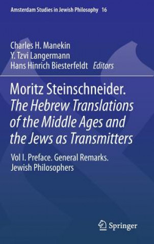 Moritz Steinschneider. the Hebrew Translations of the Middle Ages and the Jews as Transmitters