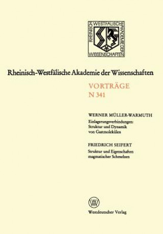 Einlagerungsverbindungen: Struktur Und Dynamik Von Gastmolek len / Struktur Und Eigenschaften Magmatischer Schmelzen