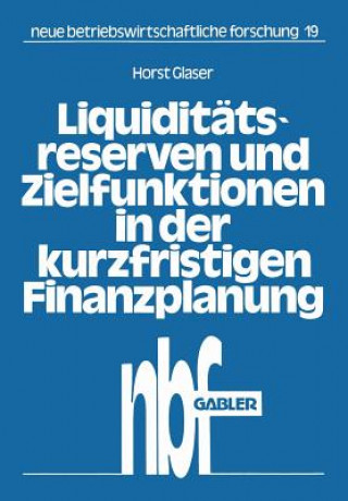 Liquidit tsreserven Und Zielfunktionen in Der Kurzfristigen Finanzplanung