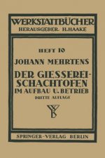 Der Gie erei-Schachtofen Im Aufbau Und Betrieb