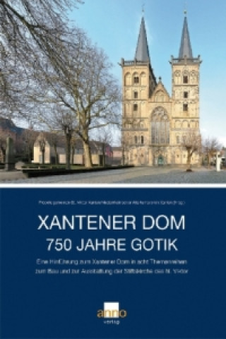 Xantener Dom - 750 Jahre Gotik