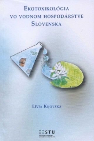 Ekotoxikolďż˝gia vo vodnom hospodďż˝rstve Slovenska