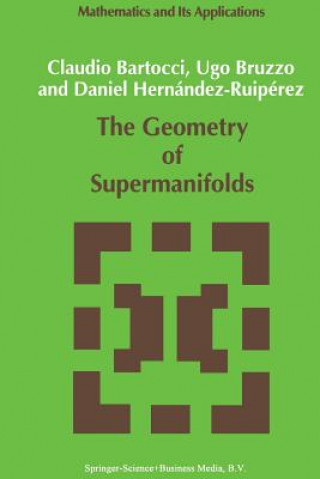 The Geometry of Supermanifolds, 1