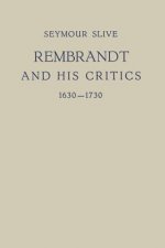 Rembrandt and His Critics 1630-1730