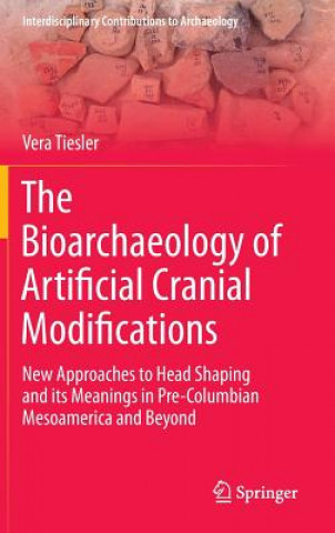 Bioarchaeology of Artificial Cranial Modifications