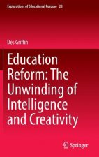 Education Reform: The Unwinding of Intelligence and Creativity