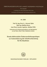 Einsatz Elektronischer Datenverarbeitungsanlagen Zur Automatisierung Der Arbeitsvorbereitung Fur Nc-Maschinen