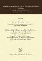 Die Auswirkung Elektrotherapeutischer Muskelreizung Auf Die Psychische Antriebsstruktur Zerebral-Bewegungsgest rter Kinder