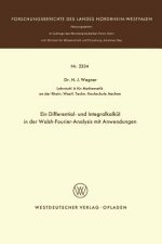Ein Differential- Und Integralkalk l in Der Walsh-Fourier-Analysis Mit Anwendungen