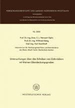 Untersuchungen UEber Das Schaben Von Zahnradern Mit Kleinen UEberdeckungsgraden