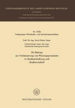 Beitrag Zur Verbesserung Von Planungsprozessen in Stadtentwicklung Und Stadtwirtschaft