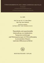 Theoretische Und Experimentelle Untersuchung Von Instation ren Temperaturverteilungen Und W rmespannungen Mit W rme bergang in Prismatischen K rpern N