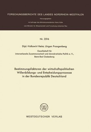 Bestimmungsfaktoren Der Wirtschaftspolitischen Willenbildungs- Und Entscheidungsprozesse in Der Bundesrepublik Deutschland