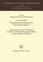 Untersuchungen an Einer Turbinenstufe Im Hinblick Auf Die W rme bergangsverh ltnisse an Einer Gek hlten Laufschaufel