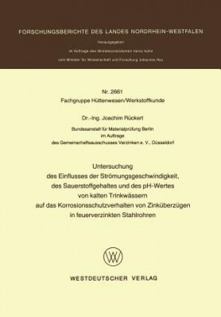 Untersuchung Des Einflusses Der Str mungsgeschwindigkeit, Des Sauerstoffgehaltes Und Des Ph-Wertes Von Kalten Trinkw ssern Auf Das Korrosionsschutzver